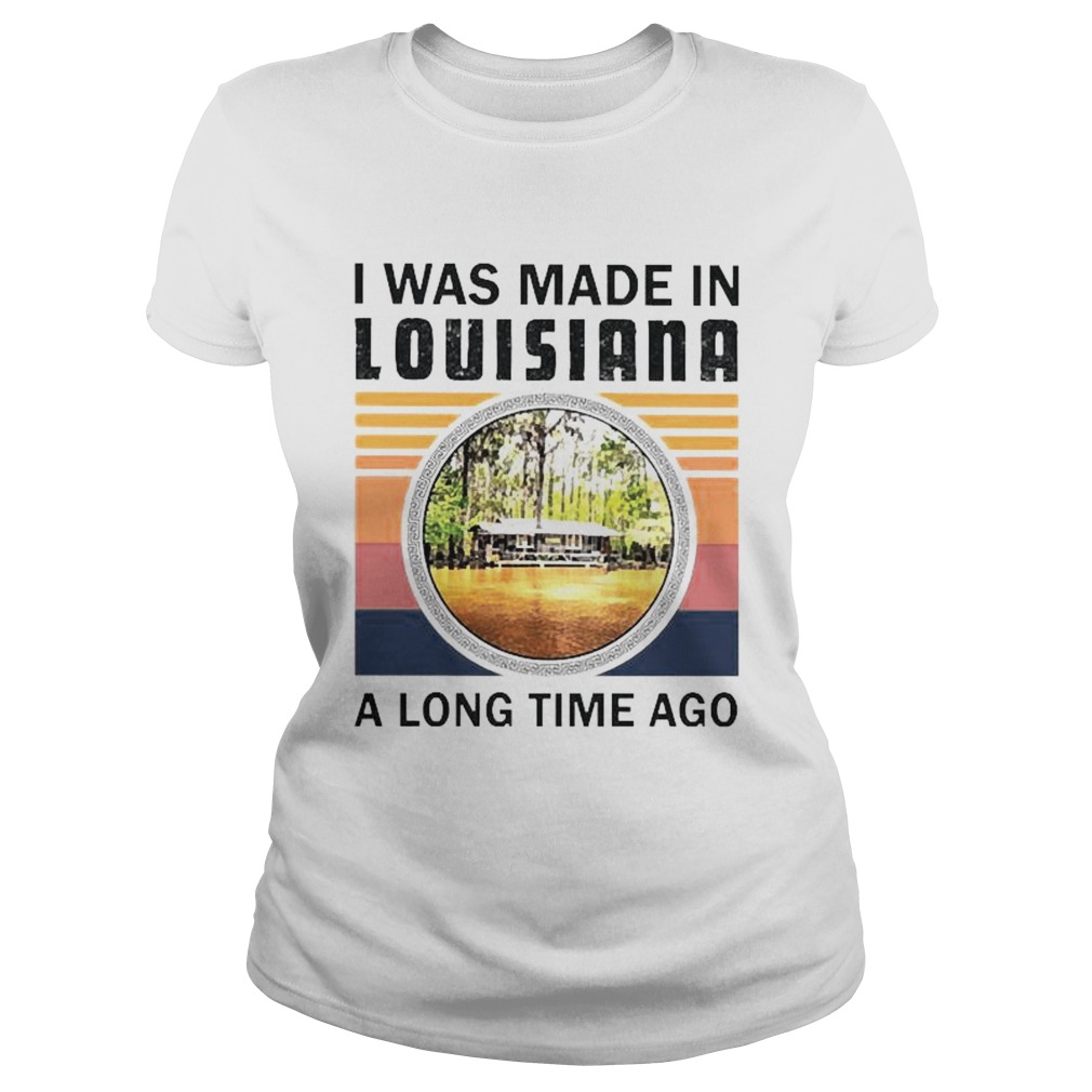 I was made in Louisiana a long time ago vintage shirt - Kingteeshop