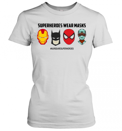 Northern Se venligst skrivestil Superheroes Wear Masks Nurses Are Superheroes T-Shirt - Kingteeshop
