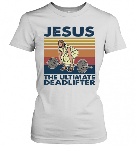 Weight Lifting Jesus The Ultimate Deadlifter Vintage Retro T-Shirt -  Kingteeshop