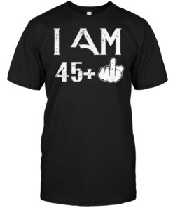 I am 46 45 middle finger birthday shirt