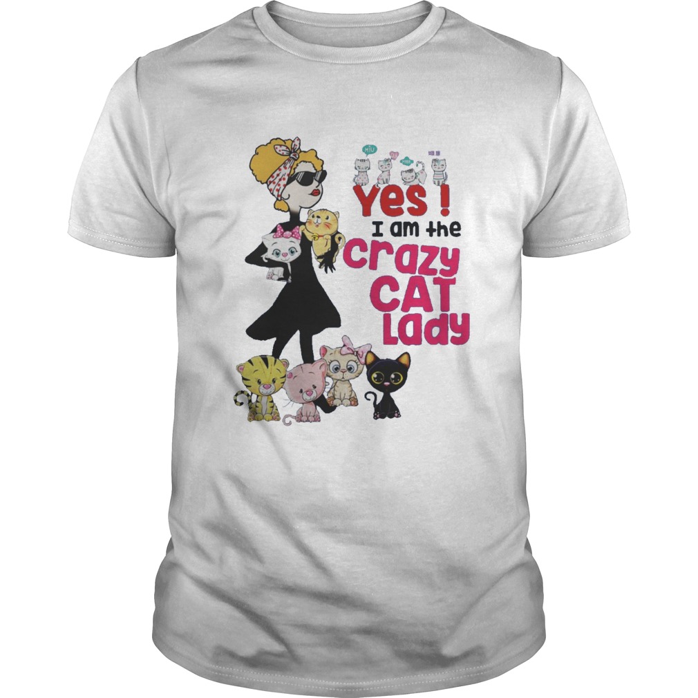 Yes, I am the crazy cat lady shirt