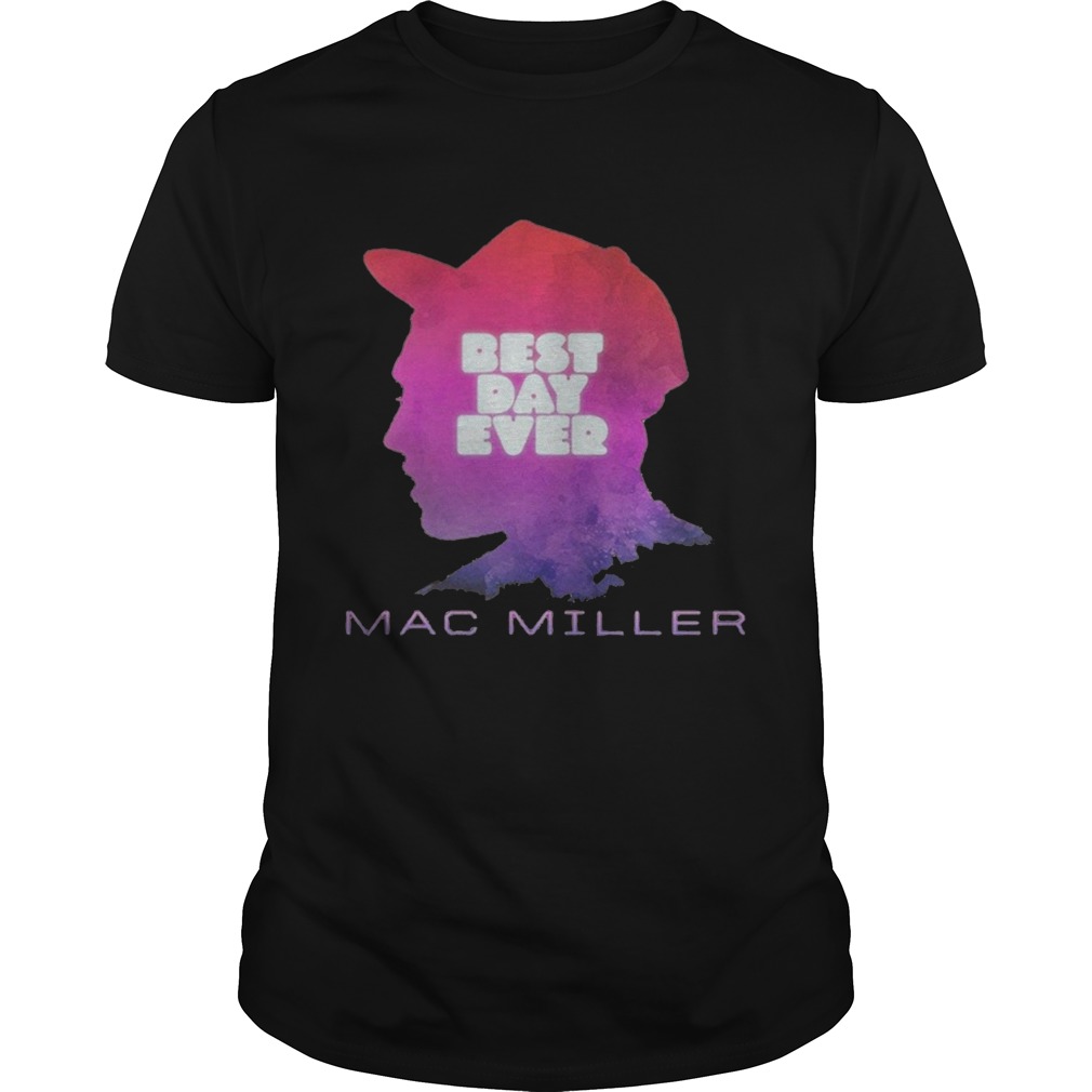 Best day ever Mac Miller shirt