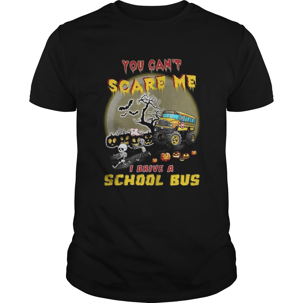 Halloween You can’t scare me I drive a school bus shirt