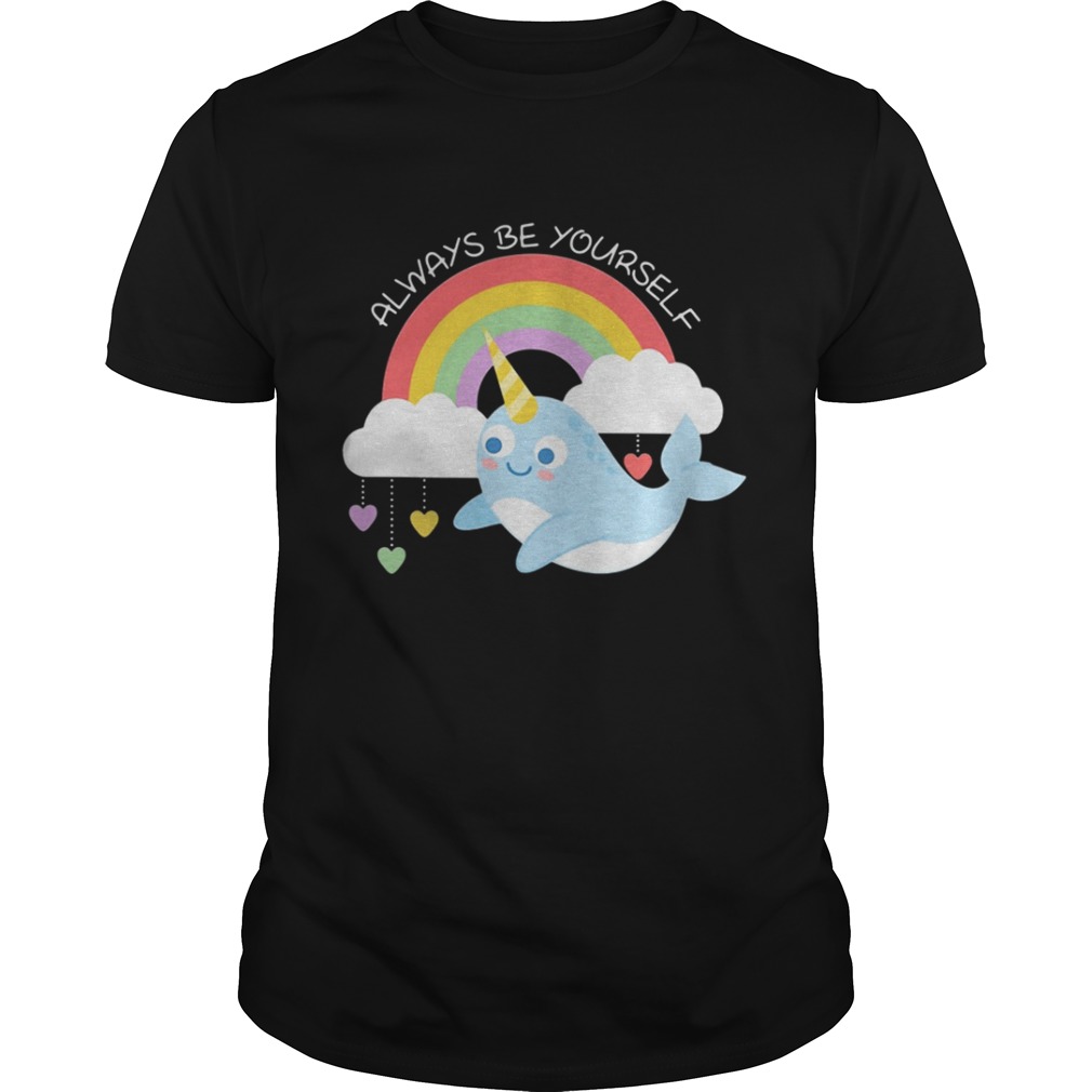 Narwhal Unicorn always be yourself shirt