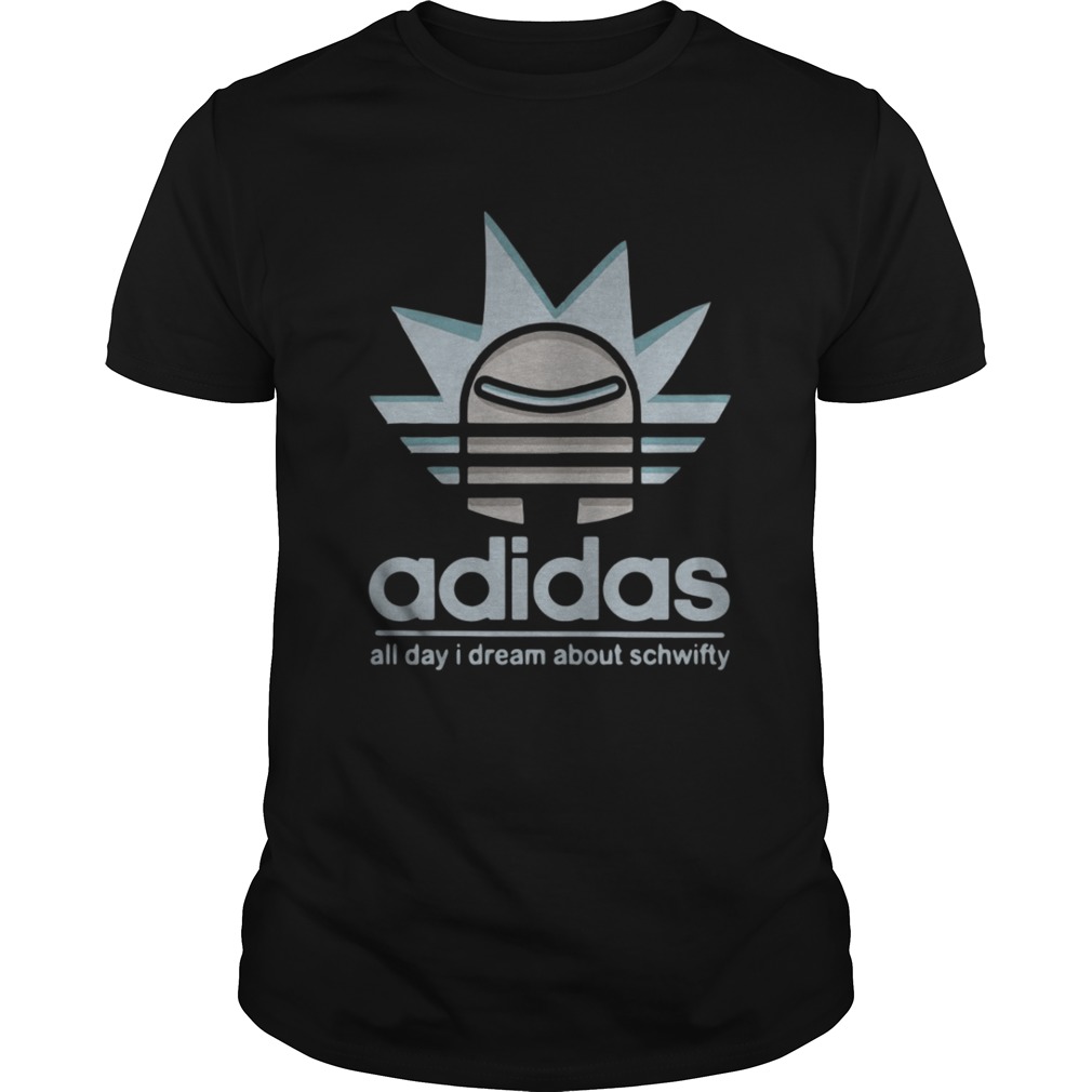 Rick Adidas all day I dream about schwifty shirt