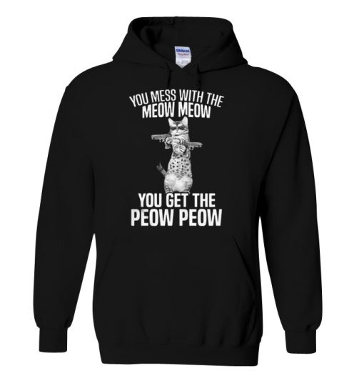 You mess with the meow meow you get the peow peow shirt
