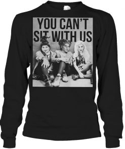 Sanderson Sisters: You can’t sit with us shirt