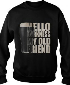 Sweat Official Guinness beer hello darkness my old friend shirt