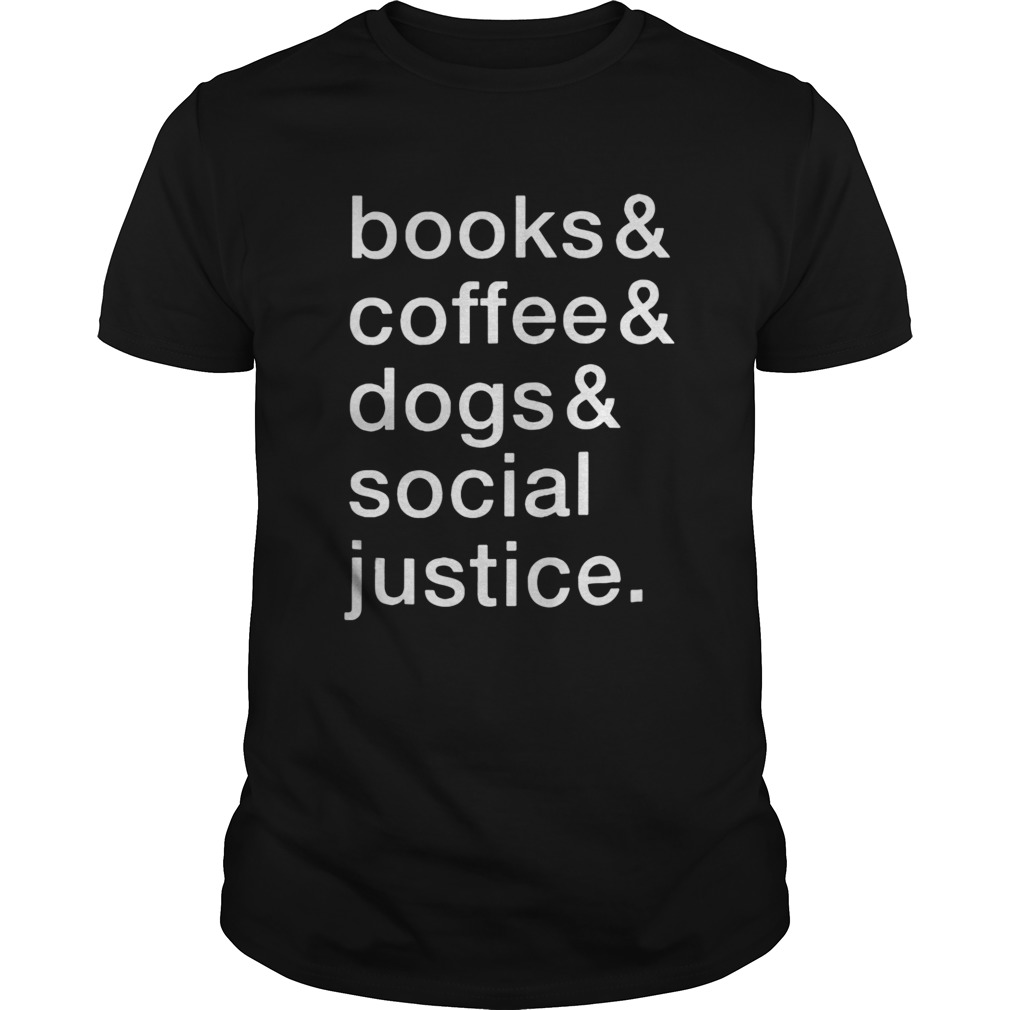 Book and coffee and dog social justice shirt