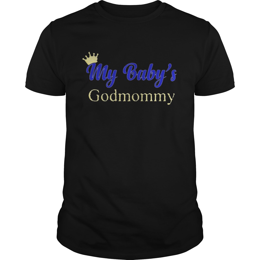 My baby’s godmommy shirt