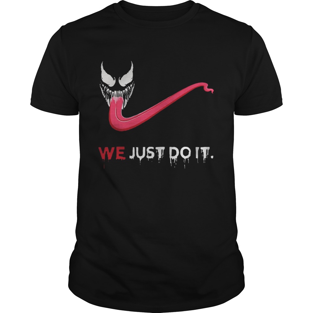 Venom We Just Do It Shirt