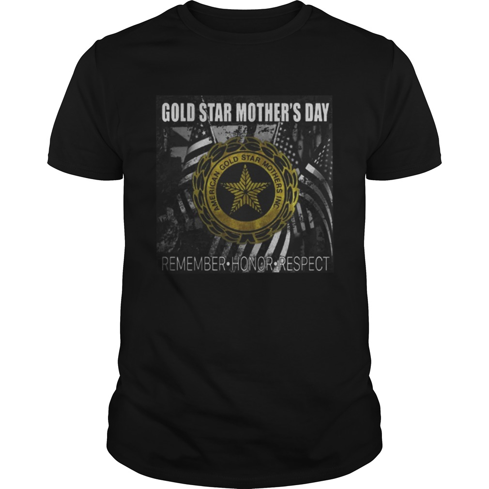 Gold Star Mother’s Day Remember – Honor – Respect Shirt