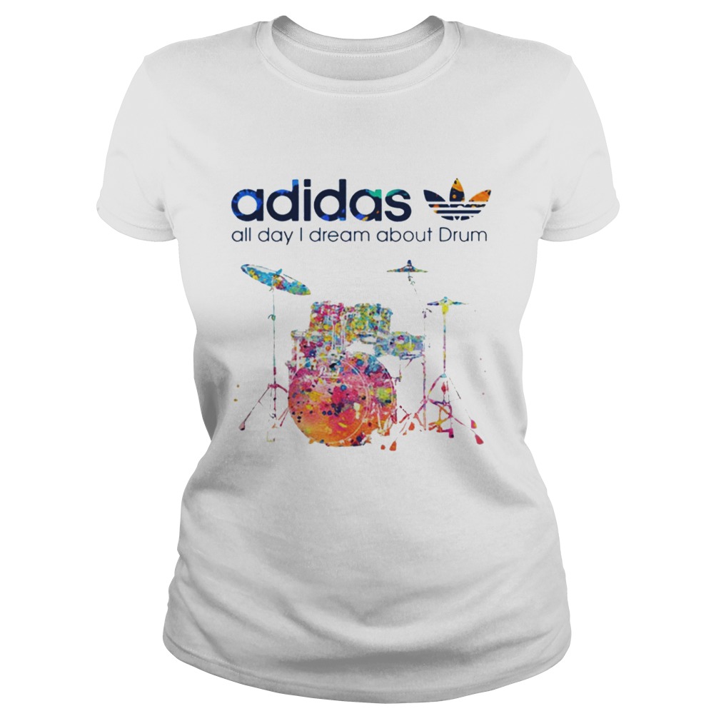 Adidas all day I dream about Drum shirt 