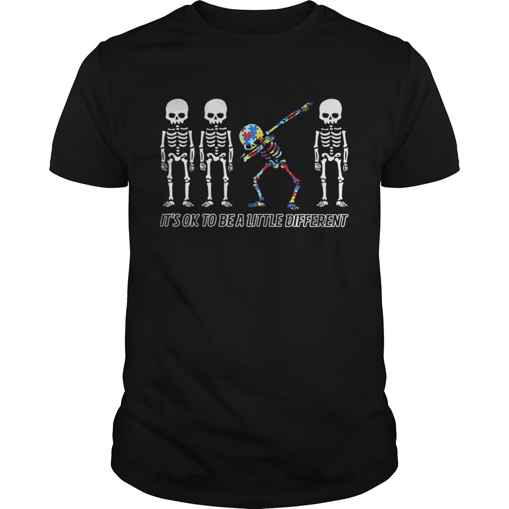 Autism Dabbing Skeleton It’s Ok To Be A Little Different Shirt