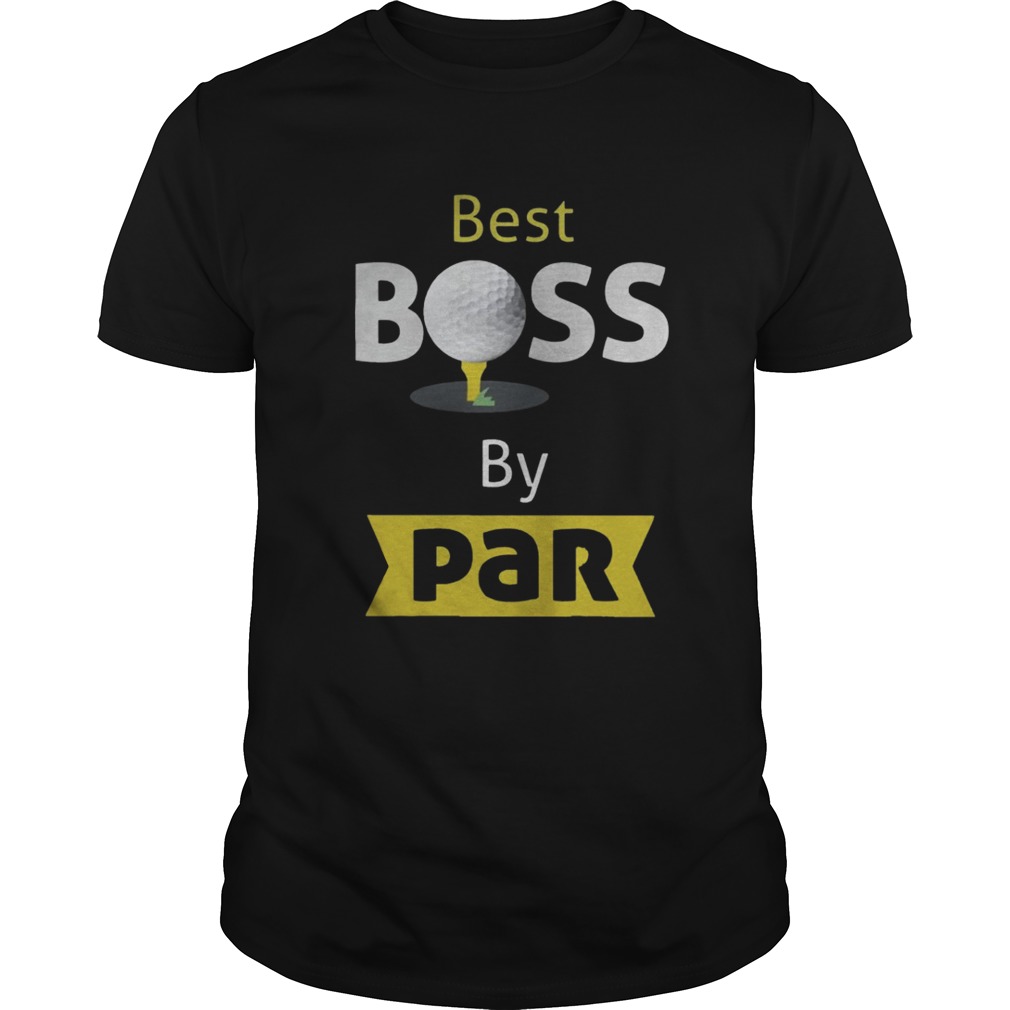 Best Boss By Par Shirt