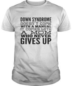 Down syndrome does come with a manual a mom who never gives up classic guys