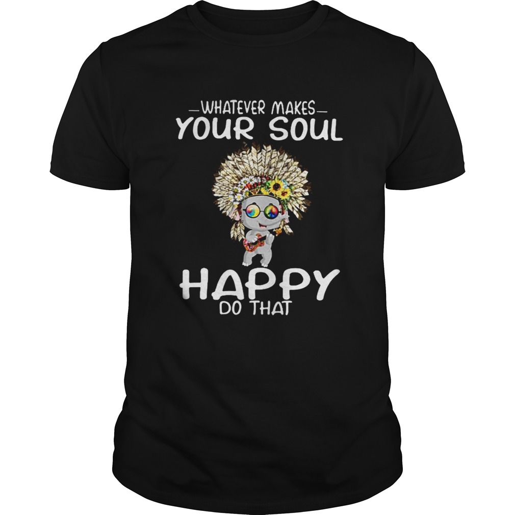 Elephant hippie peace whatever makes your soul happy do that shirt