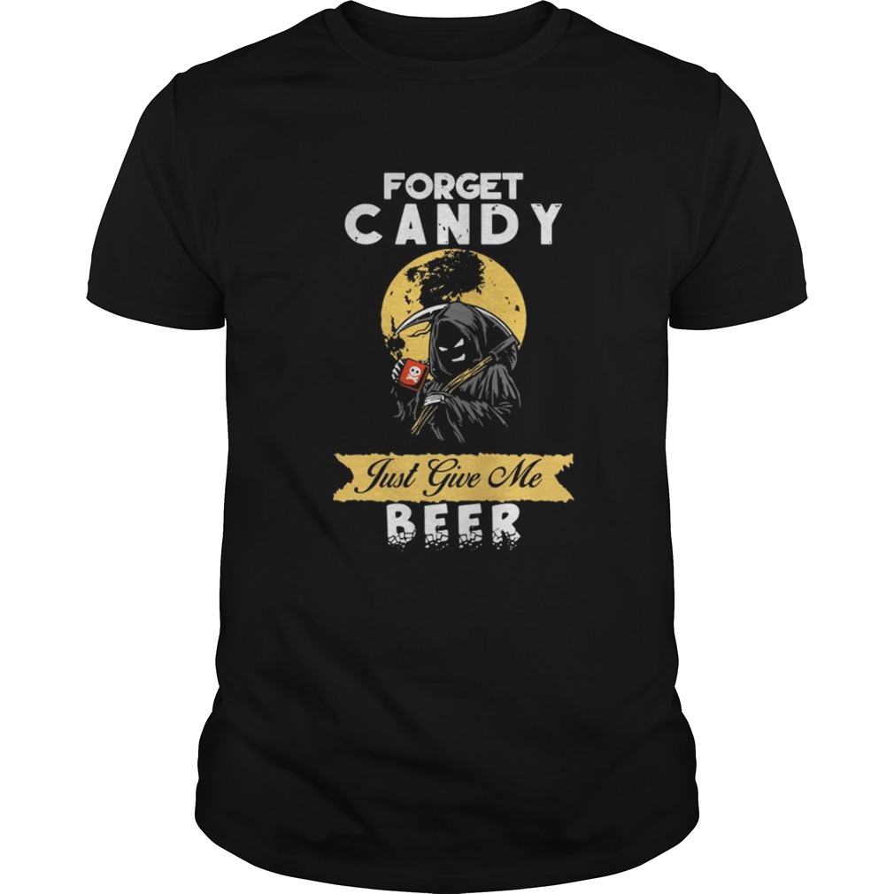 Forget Candy Just Give Me Beer Funny Halloween Shirt