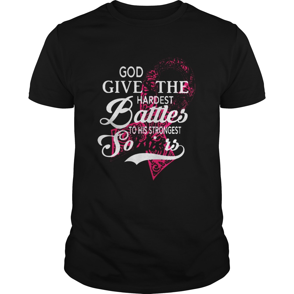 God Gives The Hardest Battles To His Strongest Soldiers Shirt