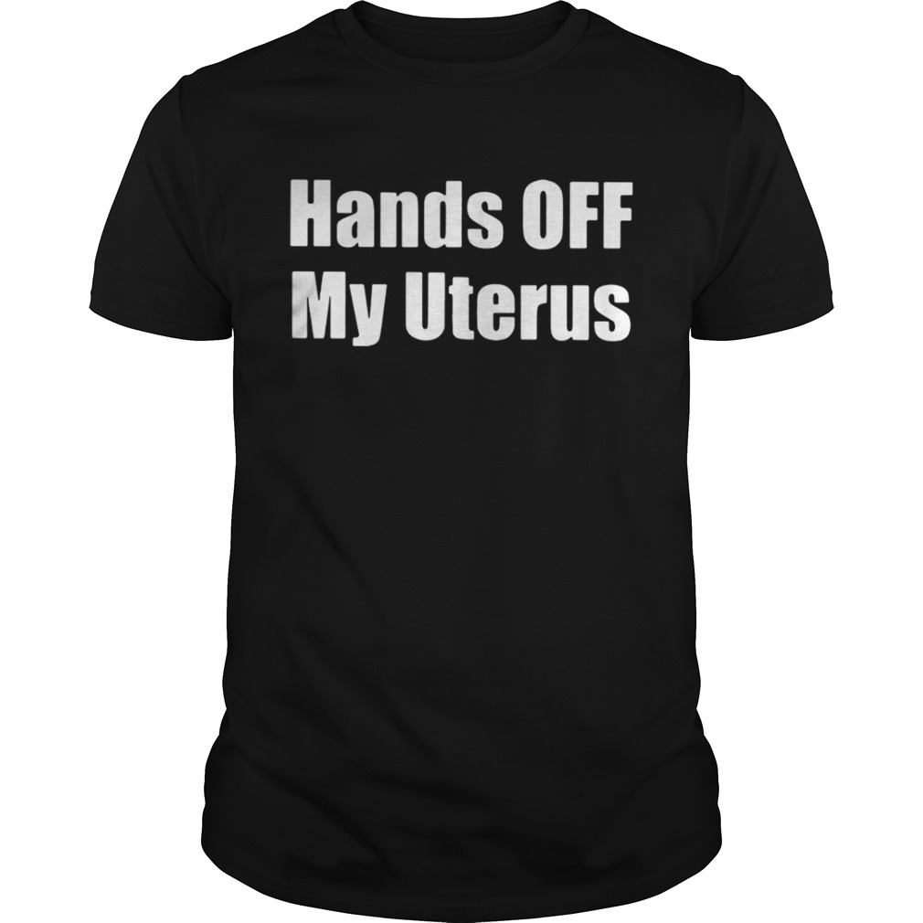 Hands off my uterus tell the truth about boof shirt