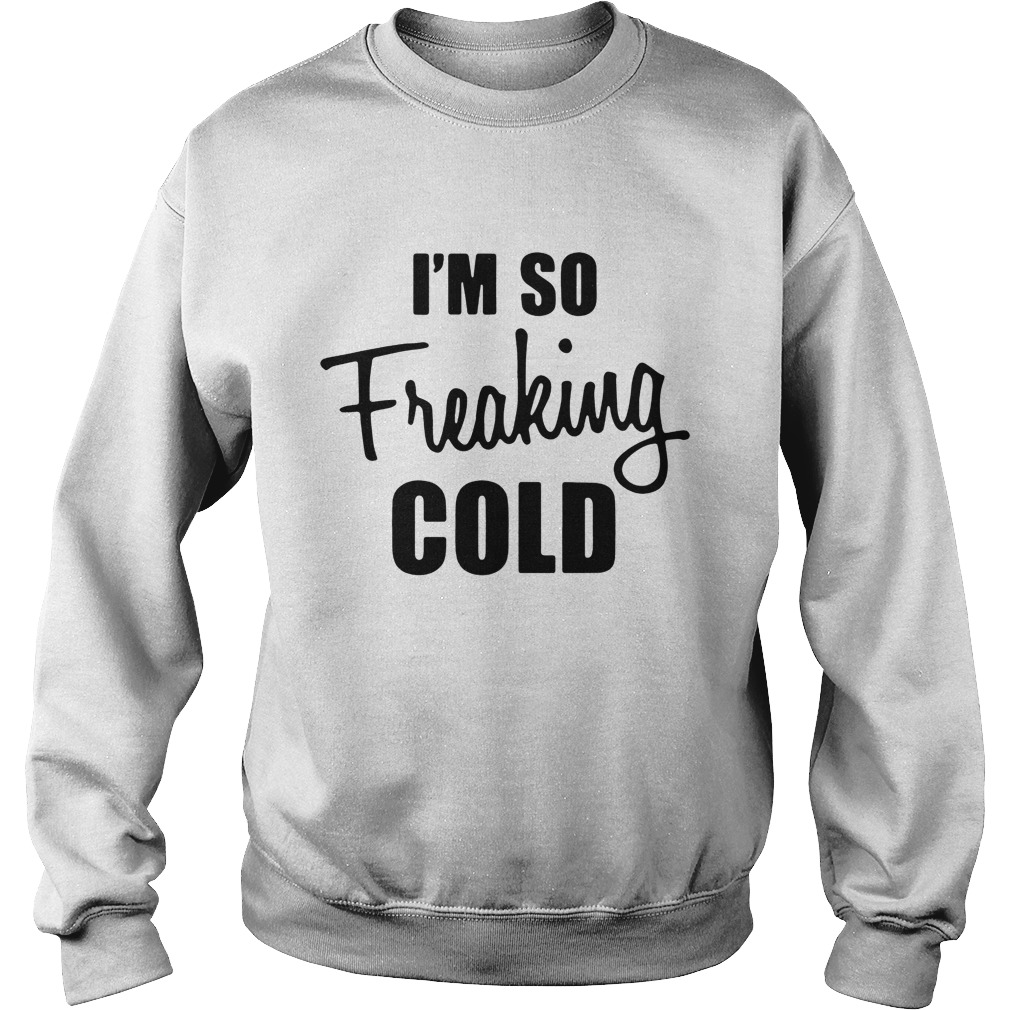 So Cold Sweatshirt
