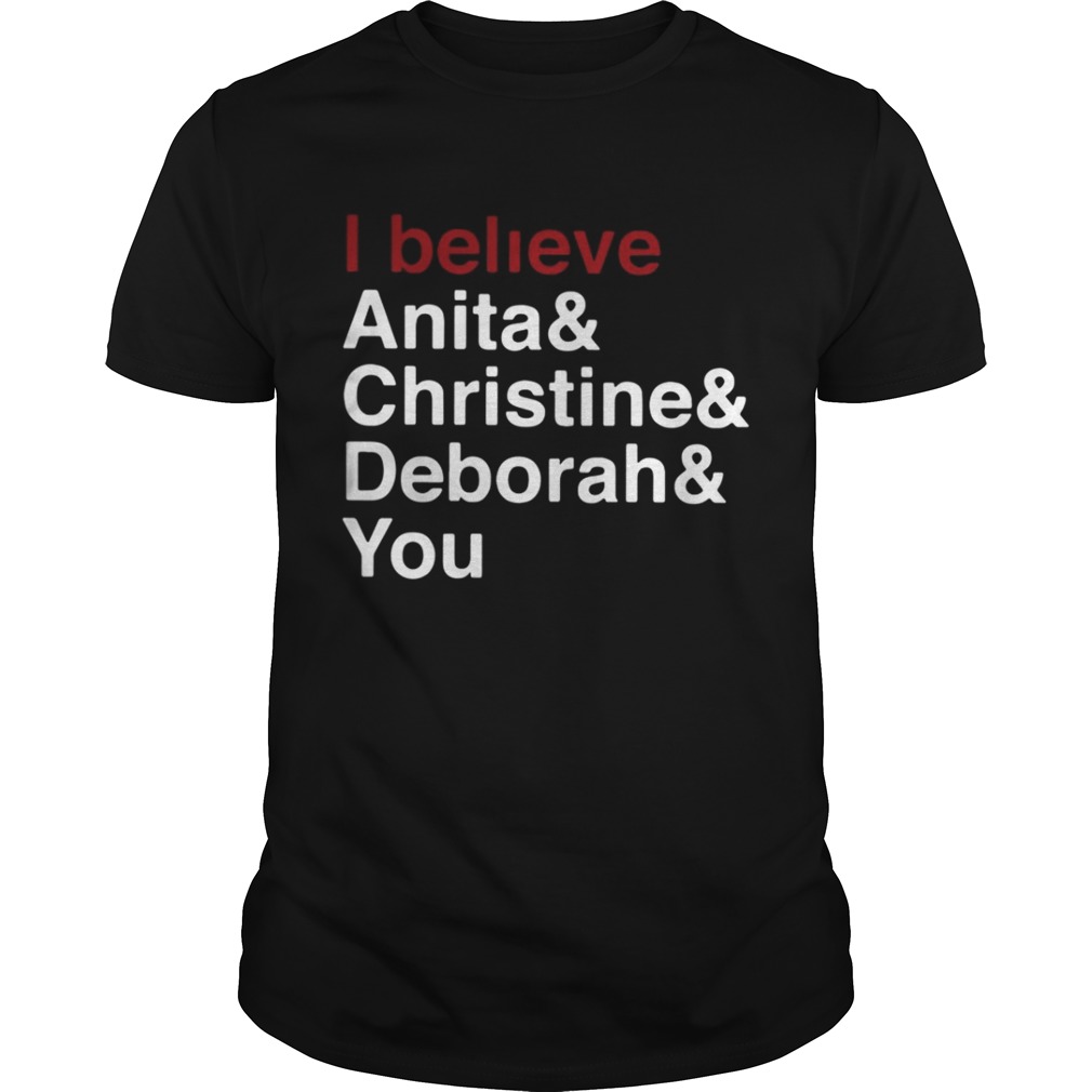 I Believe Anita Christine Deborah You shirt