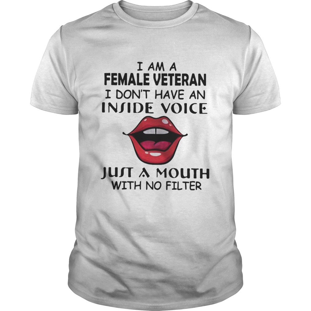 I am a female veteran inside voice Just a mouth shirt