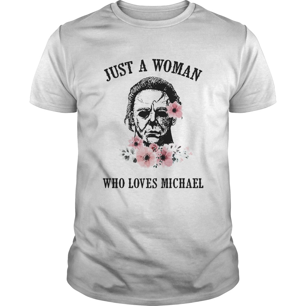 Just a woman who loves Michael shirt