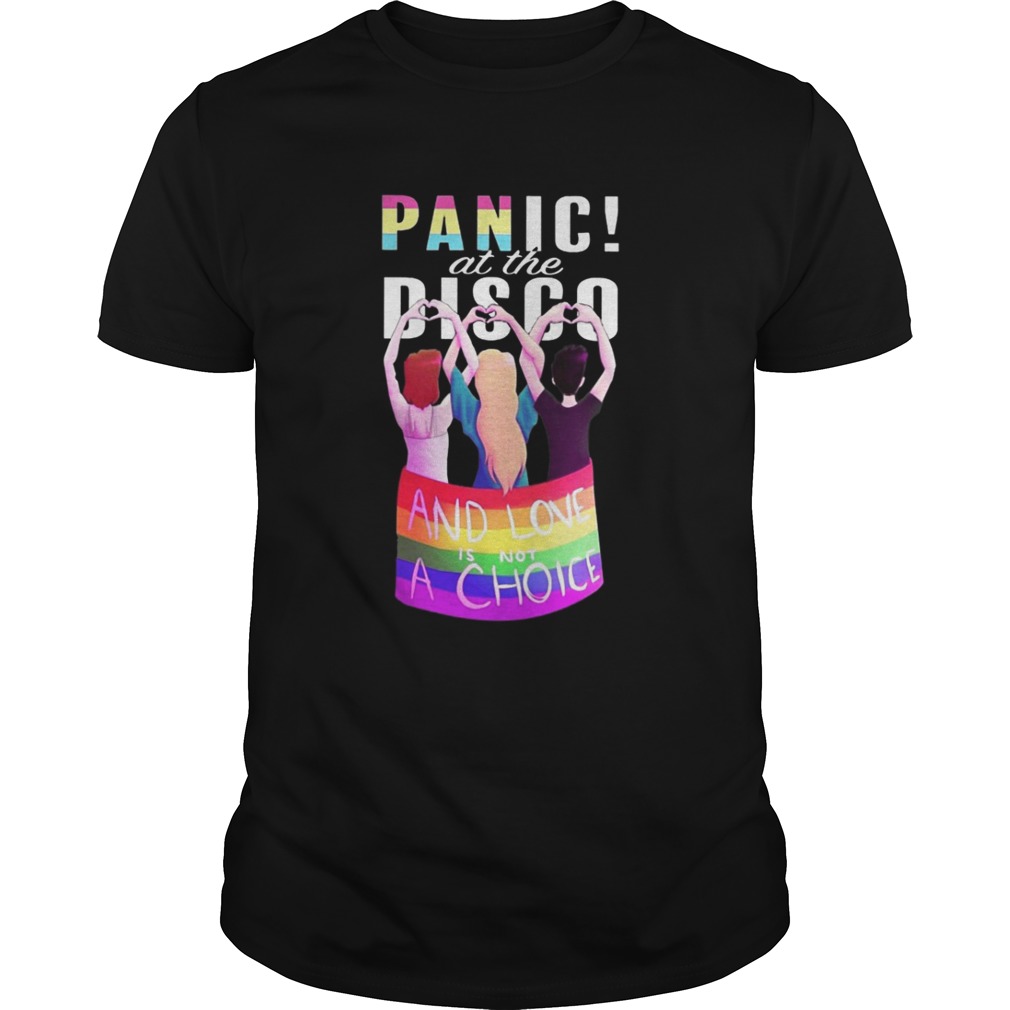 LGBT Panic at the Disco and love is not a choice shirt