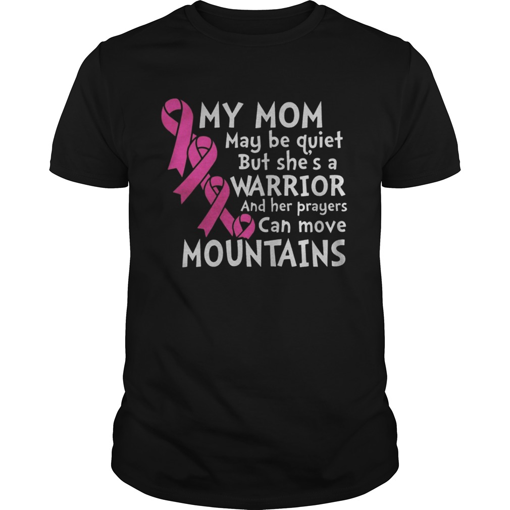 My Mom May Be Quiet But She’s A Warrior Shirt