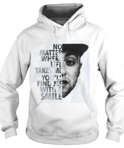 No Matter Where Life Takes Me You’ll’ Find Me With A Smile hoodie