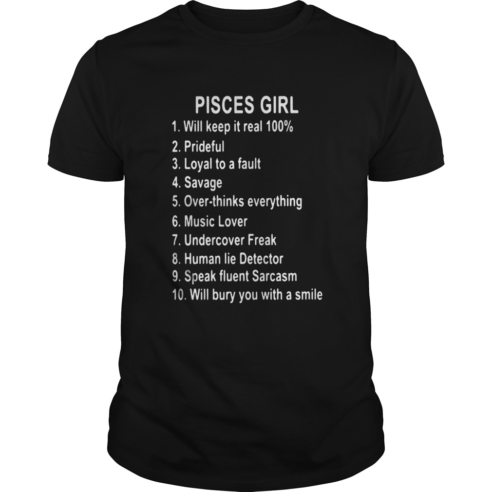 Pisces girl will keep it real 100 prideful shirt
