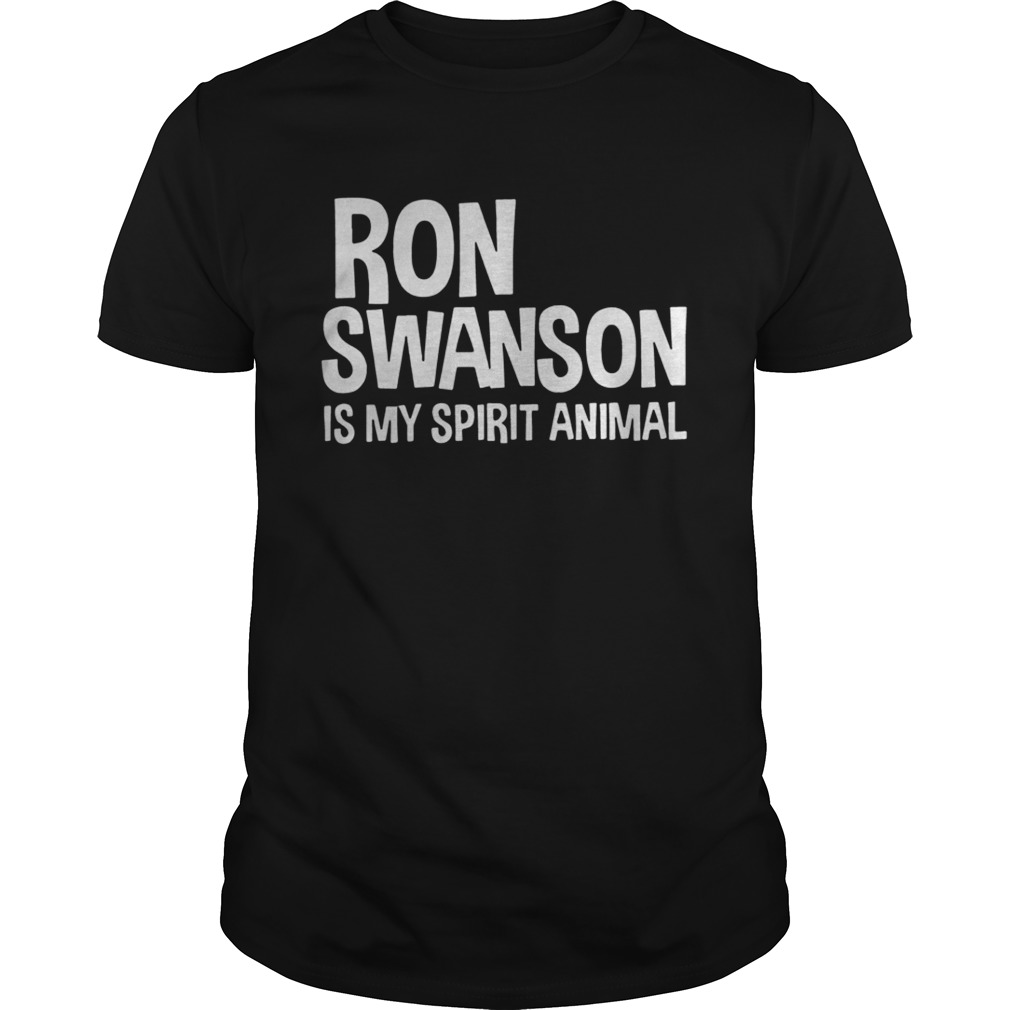 Ron Swanson is my spirit animal shirt