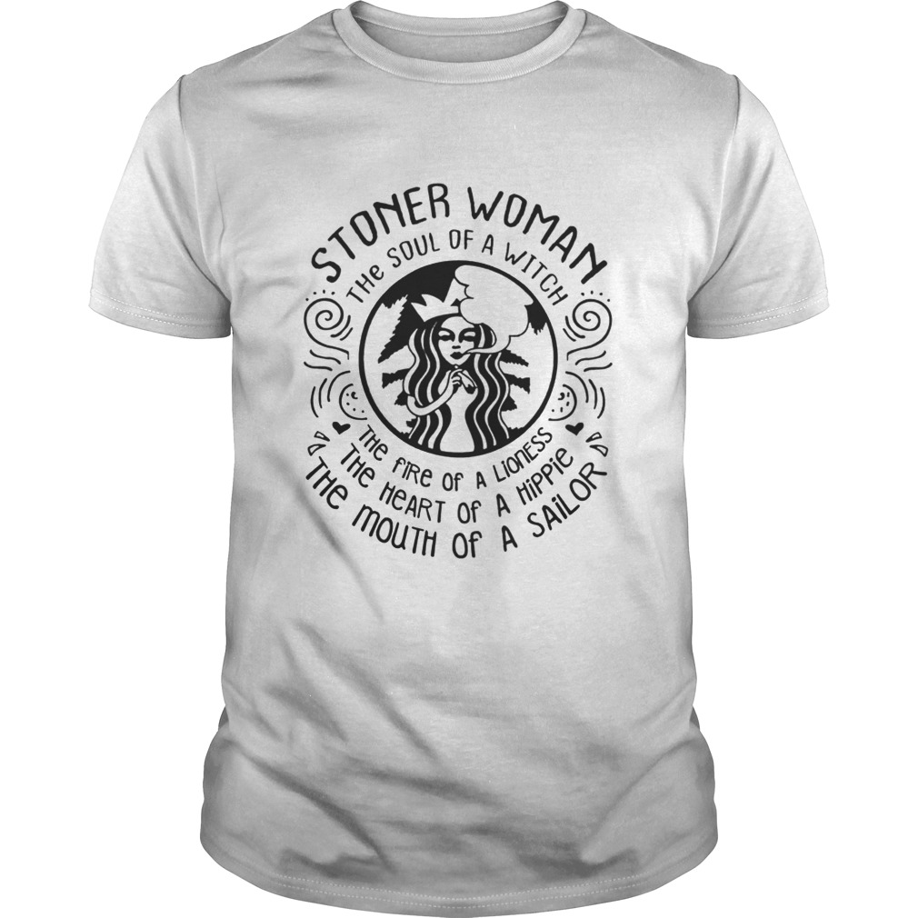 Stoner woman the soul of a witch the fire of a lioness shirt