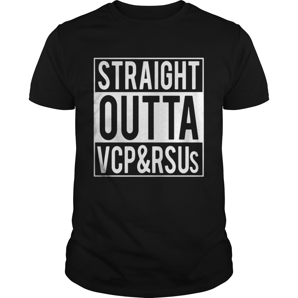 Straight Outta VCP and RSUs shirt