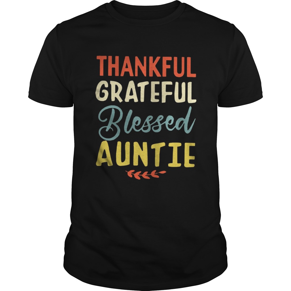 Thankful Grateful Blessed Auntie Shirt