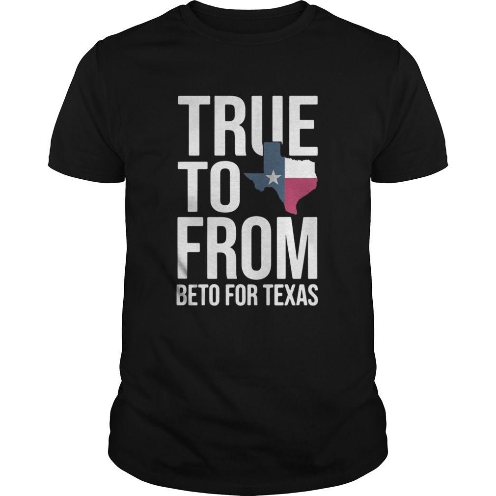 True to form beto for texas shirt