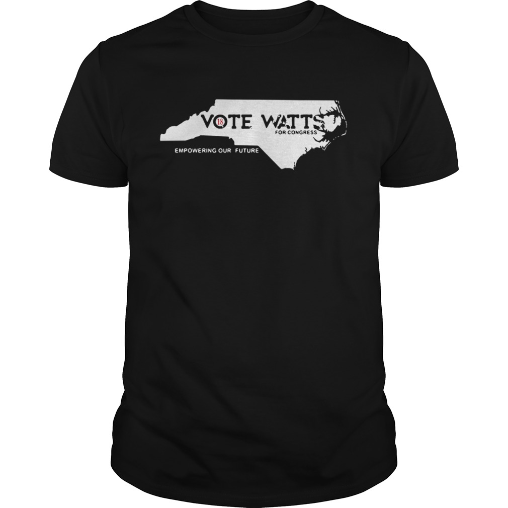 Vote watts for congress empowering our future shirt