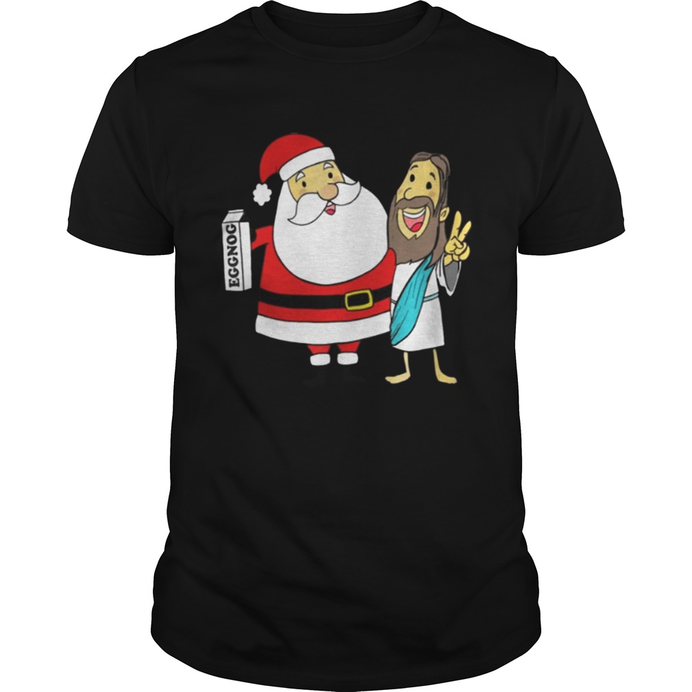 Eggnog Santa And Jesus Christmas Shirt
