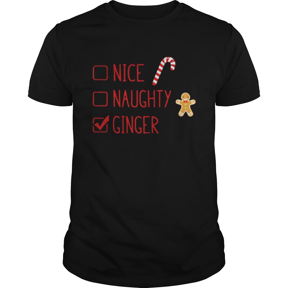 Gingerbread nice naughty ginger Christmas shirt