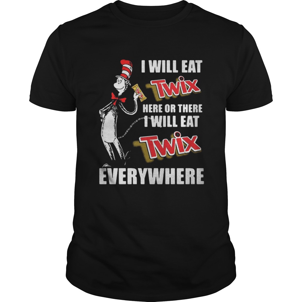 Dr Seuss I will eat Twix here or there or everywhere shirt