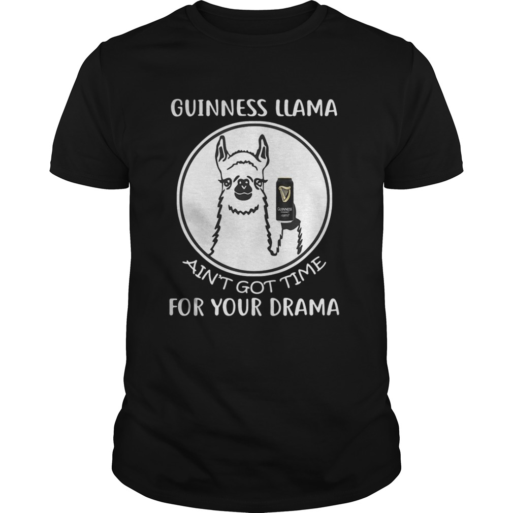 Guinness Llama Ain’t Got Time For Your Drama Shirt