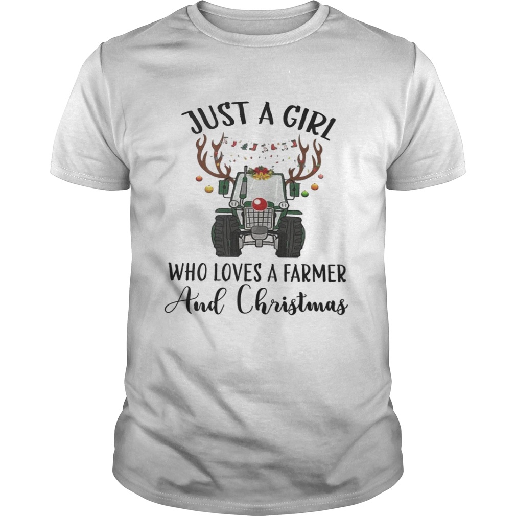 Just A Girl Who Loves A Farmer And Christmas Shirt