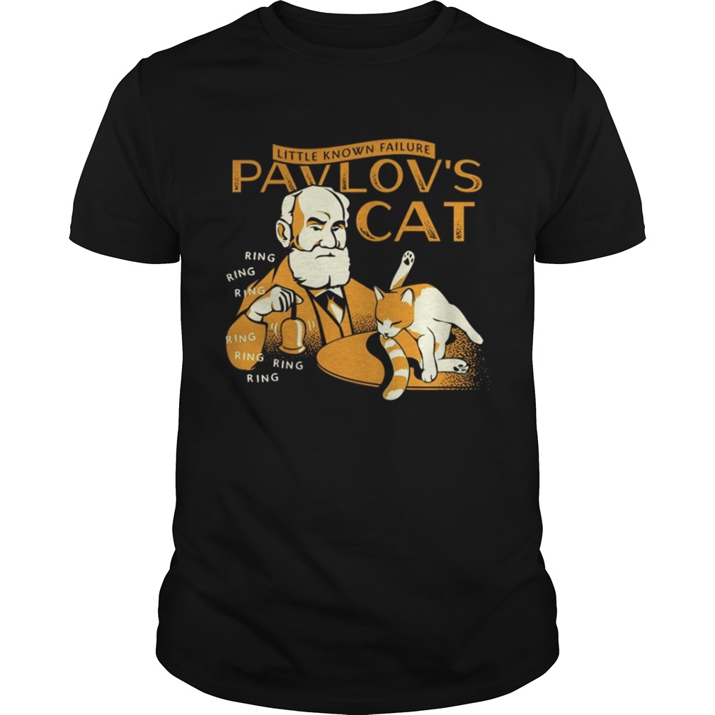 Little Known Failure Pavlovs Cat Shirt