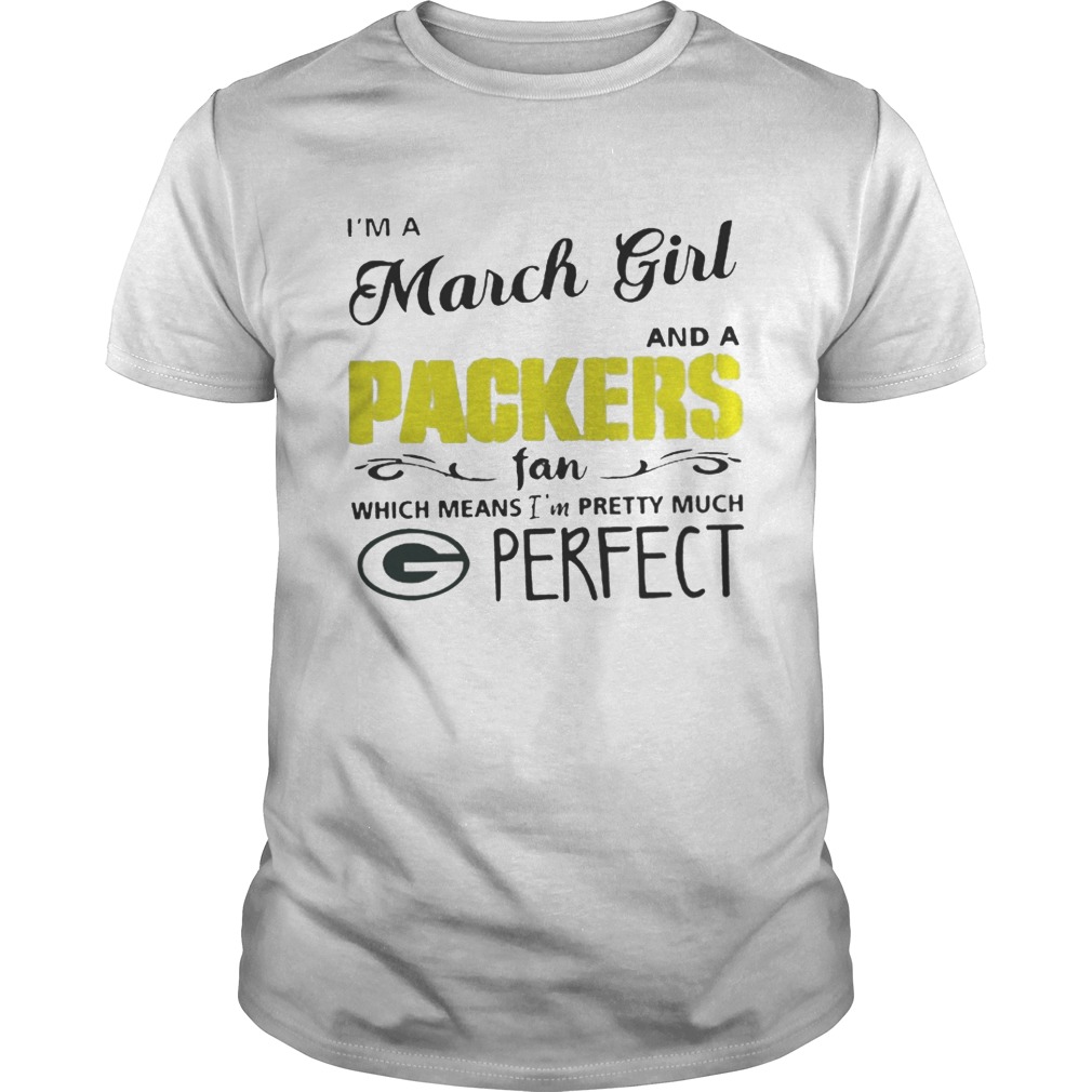 I’m a march girl and a Packers fan which means I’m pretty much perfect shirt