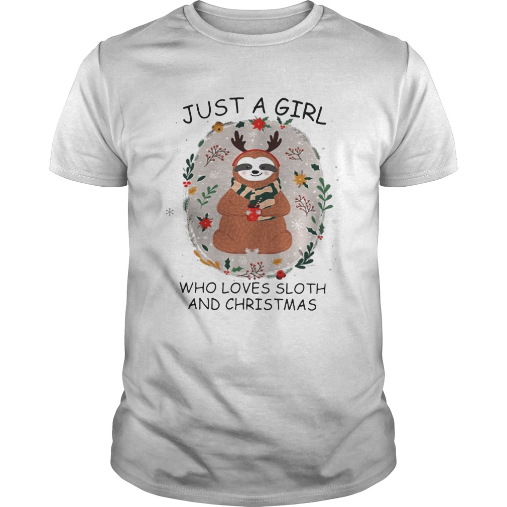 Just a girl who loves a Sloth and christmas shirt