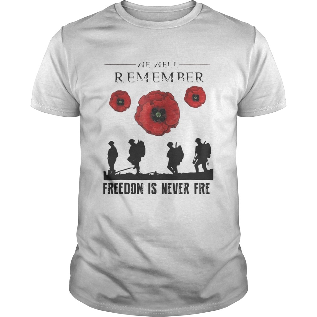 Official We are remember freedom is never free shirt