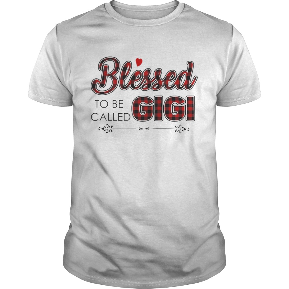 Blesse to be called gigi shirt