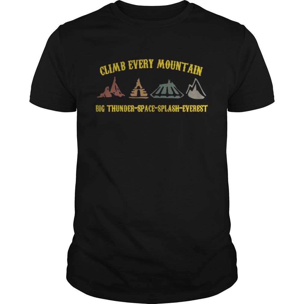 Climb every mountain big thunder space splash everest shirt