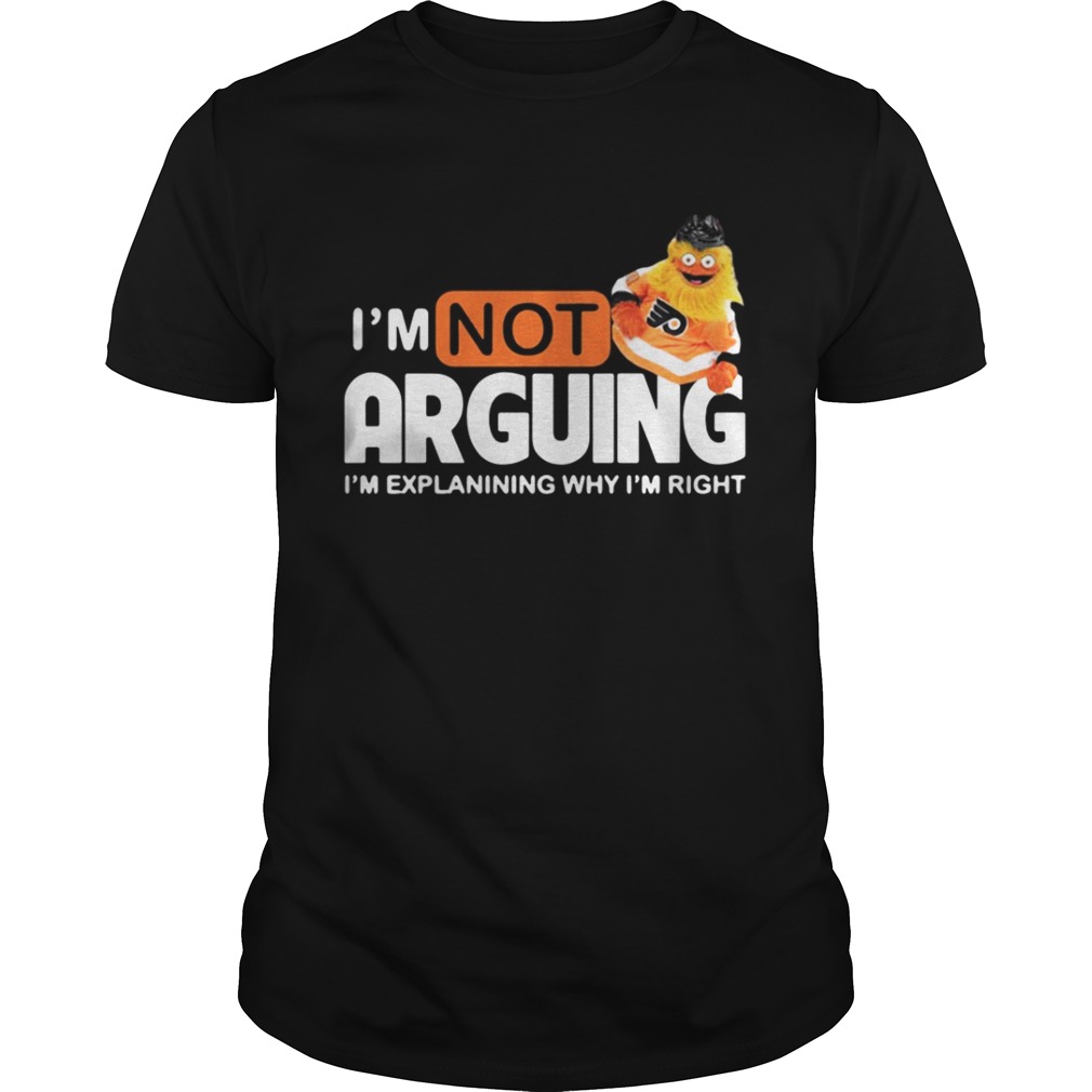 Gritty I’m Not Arguing I’m Explanining Why I’m Right shirt